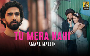 Tu Mera Nahi - Music Video By Amaal Mallik ft. Aditi Budhathoki