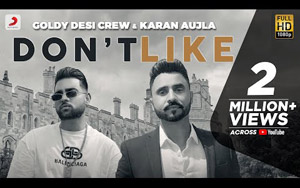 Punjabi Song Don't Like By Goldy Desi Crew, Karan Aujla