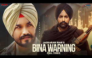 Punjabi Song Bina Warning By Khazala, Jaskaran Riar