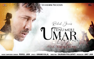 Tenu Meri Umar Lag Jaave Music Video By Rahul Jain ft. Terence Lewis