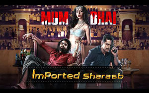 Mum Bhai - Imported Sharaab Music Video