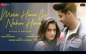 Punjabi Song Mera Hona Ki Nahin Hona By Palak Muchhal ft. Riyaa, Shagun 