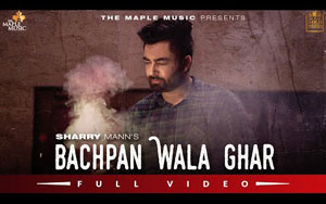 Punjabi Song Bachpan Wala Ghar Sharry Maan