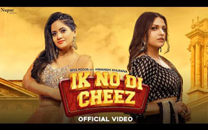 Punjabi Song Ik No Di Cheez By Miss Pooja ft. Himanshi Khurana