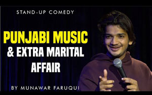 Punjabi Music and Extra Marital Affair - Stand-up Comedy - Munawar Faruqui