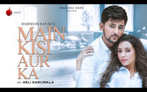 Main Kisi Aur Ka - Music Video By Darshan Raval ft. Heli Daruwala