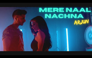 Arjun - Mere Naal Nachna Music Video