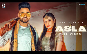 Punjabi Song Asla By Dev Sidhu ft. Afsana Khan