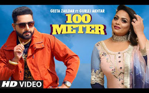 Punjabi Song 100 Meter By Geeta Zaildar ft. Gurlej Akhtar 