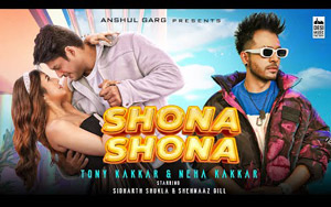 Shona Shona - Tony Kakkar, Neha Kakkar ft. Sidharth Shukla & Shehnaaz Gill