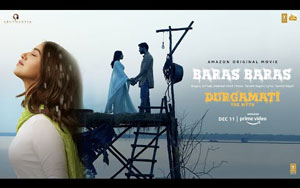 Durgamati The Myth - Baras Baras Song