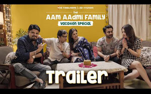 The Aam Aadmi Family Vacation Special - Trailer - The Timeliners