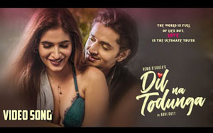 Dil Na Todunga - Music Video By Abhi Dutt ft. Karishma Sharma