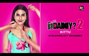 Who's Your Daddy? 2 - Kittu ft. Anushka Sharma