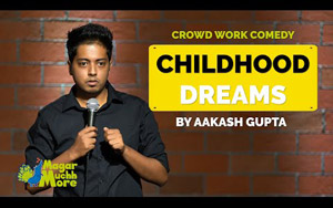 Childhood Dreams - Stand-up Comedy By Aakash Gupta - Crowd Work