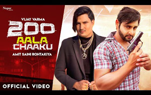 Haryanvi Song 200 Aala Chaaku By Amit Saini Rohtakiya ft. Vijay Varma