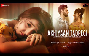 Akhiyaan Tadpegi - Music Video By Aishwarya Pandit ft. Ashnoor K, Mohit H