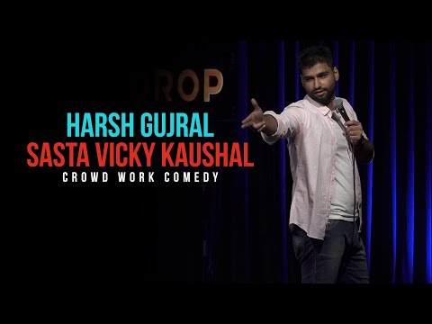 Sasta Vicky Kaushal - Crowd Work - Standup Comedy By Harsh Gujral - 