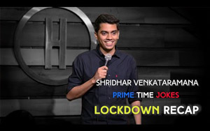 Lockdown Recap - Indian Standup Comedy - Shridhar Venkataramana