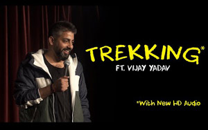 Trekking - Standup Comedy By Vijay Yadav