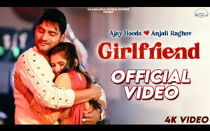 Haryanvi Song Girlfriend ByArvind Jangid ft. Ajay Hooda, Anjali Raghav