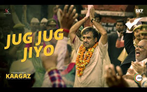 Kaagaz - Jug Jug Jiyo - Song