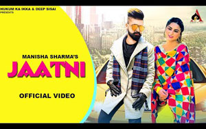 Haryanvi Song Jaatni By Manisha Sharma ft. MP Sandhu, Tanuja Chauhan