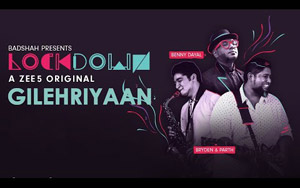 Gilehriyaan - Lockdown - Benny Dayal, Bryden-Parth