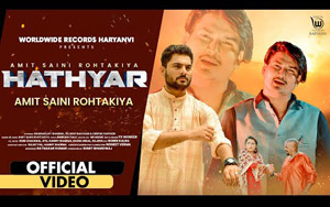 Haryanvi Song Hathyar By Amit Saini Rohtakiya