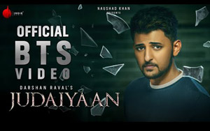 Judayiaan - BTS Video ft. Darshan Raval, Surbhi Jyoti