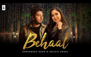 Punjabi Song Behaal By Harshdeep Kaur, Goldie Sohel ft. Tarun Nihalani, Shivani Patel