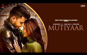 Punjabi Song Mutiyaar By Angad ft. Anjali Arora