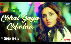 The Girl On The Train - Chhal Gaya Chhalaa Song