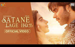 Satane Lage Ho - Music Video By - Ninja ft. Ruhi Singh