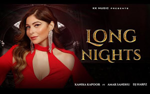 Punjabi  Song Long Nights By Kanika Kapoor ft. Amar Sandhu, DJ Harpz