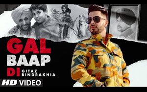 Punjabi Song Gal Baap Di By Gitaz Bindrakhia