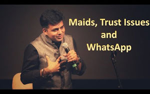 Maids, Trust Issues and Whatsapp - Stand up Comedy by Amit Tandon