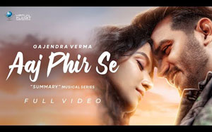 Aaj Phir Se - Summary - Chapter 05 - Gajendra Verma