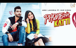 Punjabi Song Phone Na Katti By Abhi Lahoria ft. Gur Sidhu