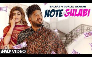 Punjabi Song Note Gulabi By Balraj, Gurlej Akhtar