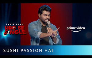 Zakir Khan - Sushi Toh Passion Hai - Haq Se Single - Amazon Prime Video