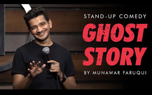 Ghost Story - Standup Comedy - Munawar Faruqui