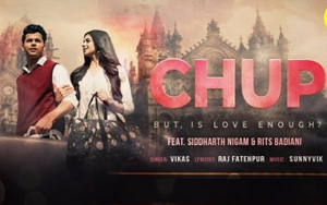 Punjabi Song Chup By Vikas ft. Siddharth Nigam, Rits Badiani