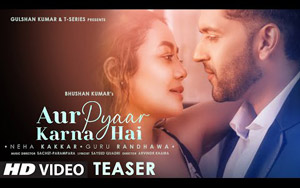 Aur Pyaar Karna Hai Teaser ft Neha K, Guru Randhawa