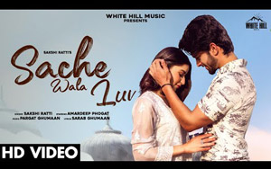 Punjabi Song Sache Wala Luv By Sakshi Ratti, Vikas ft. Amardeep Phogat