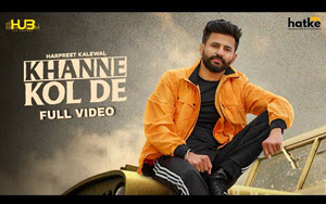 Punjabi Song Khanne kol De By Harpreet Kalewal