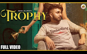 Punjabi Song TROPHY By Aman Jaluria