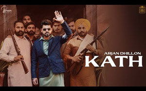 Punjabi Song Kath By Arjan Dhillon