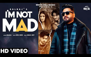 Punjabi Song I'm Not Mad By BALRAJ