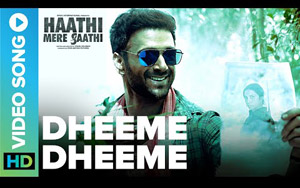 Haathi Mere Saath - Dheeme Dheeme Song 